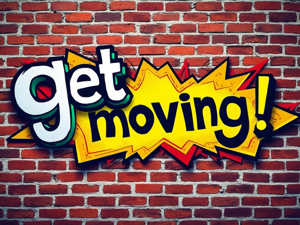 Marketing, business advice, get moving